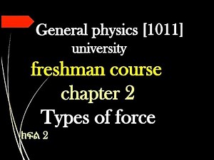 General physics, types of force and Newton law, for freshman