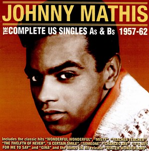 Johnny Mathis - Johnny Mathis: The Complete US Singles "A"s and "B"s 1957 - 1962