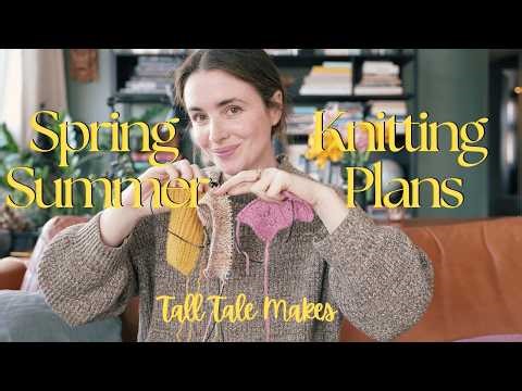 ☀️🌸Spring/Summer Knitting Plans 2026 - Tall Tale Makes