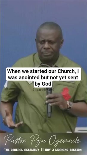When we started our Church, I was anointed but not yet sent by God. - Pastor Poju Oyemade