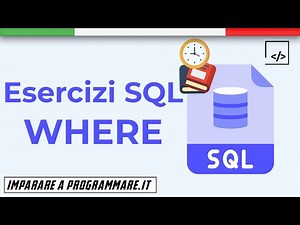Esercizi SQL: WHERE [SQL TUTORIAL]