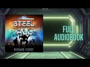 Steel for All - Galactic Mercenaries Book 3 [Full SciFi/Space Opera Audiobook - Unabridged]