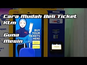 Cara Beli Tiket KTM Guna mesin | Cara Beli Tiket kereta Api Malaysia