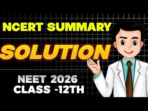 SOLUTION SUMMARY IN ONE SHOT NCERT CLASS 12 TH/Board 2026| NEET 2026|