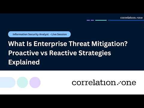 What Is Enterprise Threat Mitigation? Proactive vs Reactive Strategies Explained