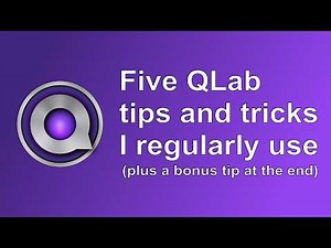 Five QLab tips and tricks I regularly use.
