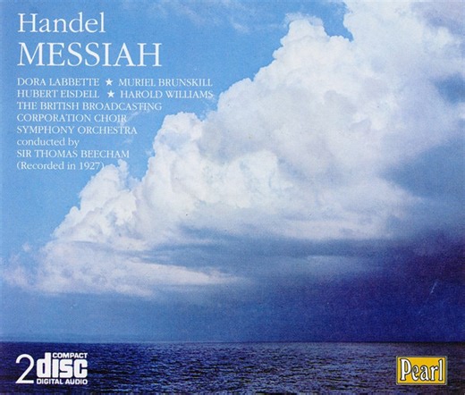 Handel, Dora Labbette, Muriel Brunskill, Hubert Eisdell, Harold Williams, The British Broadcasting Corporation Choir Symphony Orchestra, Sir Thomas Beecham - Messiah