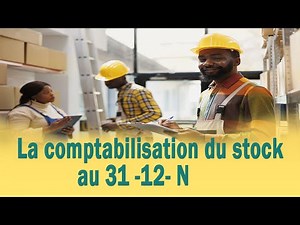 Comptabilisation du stock de fin d'exercice ✍️