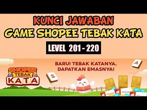 KUNCI JAWABAN GAME SHOPEE TEBAK KATA LEVEL 201 - 220