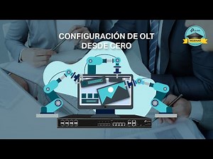Configuración de OLT desde CERO