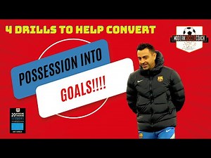 4 Drills to Help Turn Possession into Goals!!