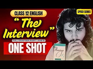 "The Interview" ONE SHOT 🔥 | with Notes | Class 12 English Flamingo - Speed Series | Part 1 & 2