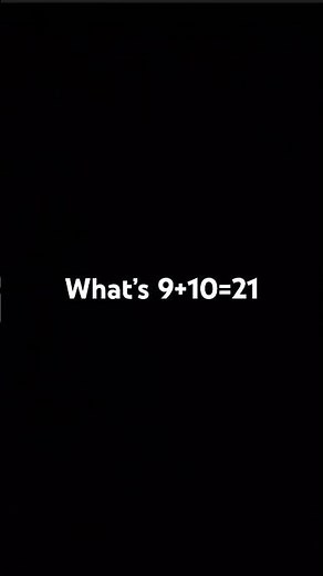 What’s 9+10=21 meme