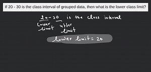 If 20 - 30 is the class interval of grouped data, then what is ... | Filo