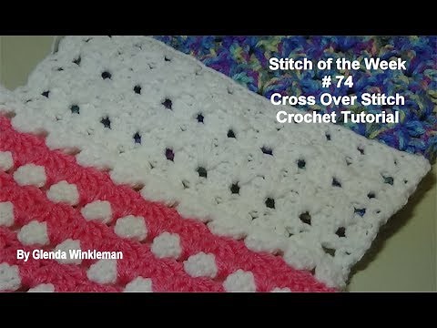 Stitch of the Week #74 Cross Over Stitch - Crochet Tutorial