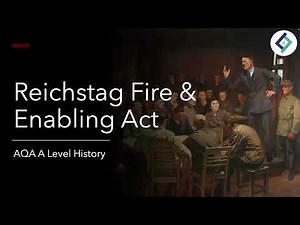 Reichstag Fire & Enabling Act | Democracy & Nazism | AQA A Level History