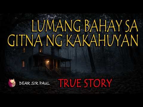 NAKIPAG KITA AKO SA ISANG BAHAY SA GITNA NG KAKAHUYAN - TRUE STORY