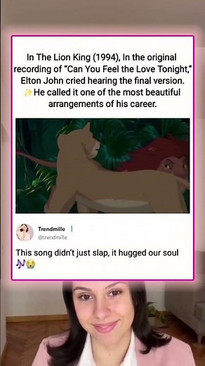 In The Lion King (1994), In the original recording of "Can You Feel the Love Tonight," Elton