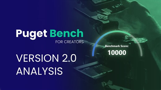 Puget Bench for Premiere Pro and DaVinci Resolve 2.0 Analysis