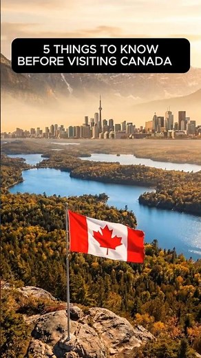 WANT TO VISIT CANADA ?✈️🍁🇨🇦 , KNOW THESE 5 THINGS FIRST (Watch #5 😳)