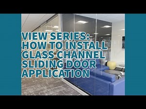 View Series: Glass Channel Installation - Sliding Door