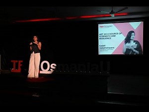 ART AS A SOURCE OF STRENGTH AND RESILIENCE | Kadali Satyanarayana | TEDxOsmaniaU