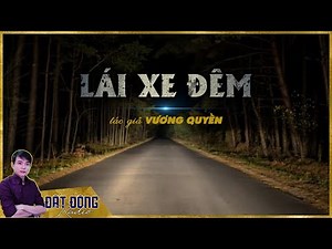 Truyện Ma : LÁI XE ĐÊM - Chuyện về con Lộ Ma ở Miền Tây | Nguyễn Huy