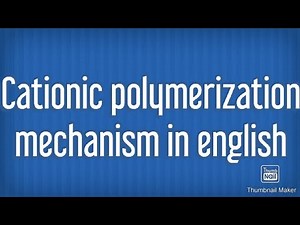 Cationic polymerization mechanism in english