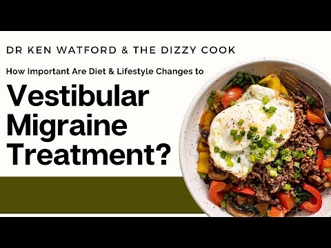 Essential Diet & Lifestyle Changes for Vestibular Migraine Treatment - Dr. Ken Watford