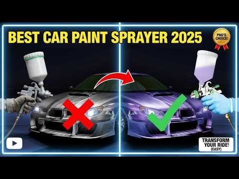 Best Car Paint Sprayer 2025 🔥 Top 5 Sprayers for a Pro Finish at Home!