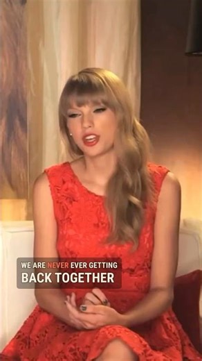Taylor Swift reveals how she wrote “We Are Never Ever Getting Back Together”