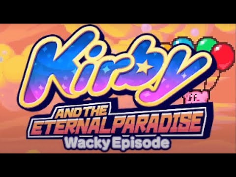 (FAN-GAME) Kirby and the Eternal Paradise - Full Playthrough