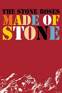 The Stone Roses: Made of Stone (2013) - Where to Watch