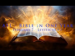 Bible in a year for Deaf. This is a Bible plan for Deaf using ASLV. Feb 7 Leviticus 1-3