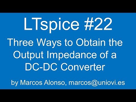 LTspice #22: Three Ways to Obtain the Output Impedance of a DC-DC Converter by Simulation