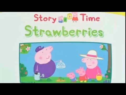 Peppa Pig Story Time Strawberries || Peppa Pig Book Read Aloud