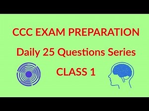CCC EXAM PREPARATION CLASS - 1