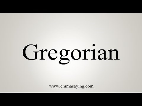 How To Say Gregorian