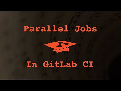 035 Parallel Jobs in Gitlab CI