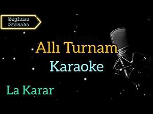 Allı Turnam / Karaoke / Karaoke Şarkılar / Karaoke Türküler / Karaoke Altyapı