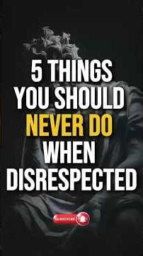 Never Do These 5 Things When Disrespected | psychology facts