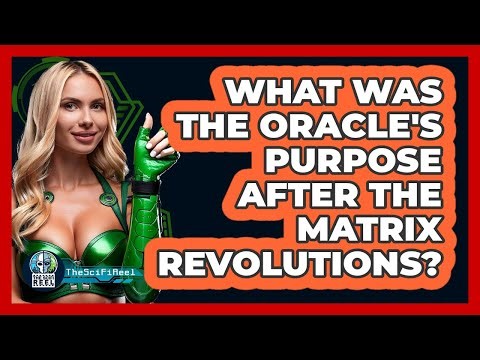 What Was The Oracle's Purpose After The Matrix Revolutions?