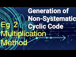 Generation of Non systematic Cyclic code - Multiplication method (Solved example 2)