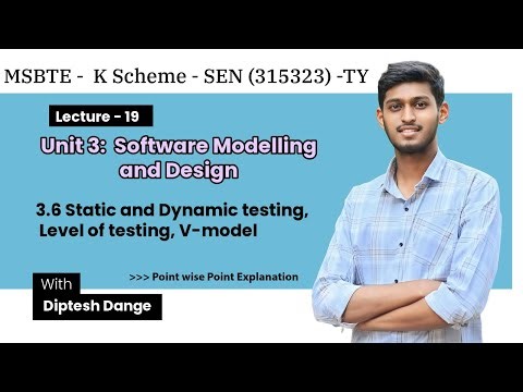 3.6 Static and Dynamic testing, Level of testing, V- model | MSBTE K Scheme |U3| 315323 |Diptesh D.