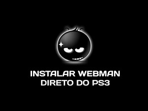 COMO INSTALAR O WEBMAN MOD DIRETO DO PS3