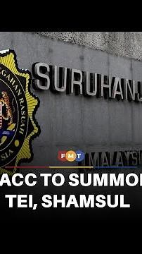 MACC to summon Tei, Shamsul in bribery probe
