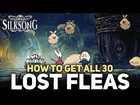 Hollow Knight Silksong - All 30 Lost Flea Locations (Rescue All Fleas & Rewards)