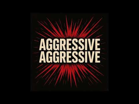 Aggressive Aggressive (Rap)
