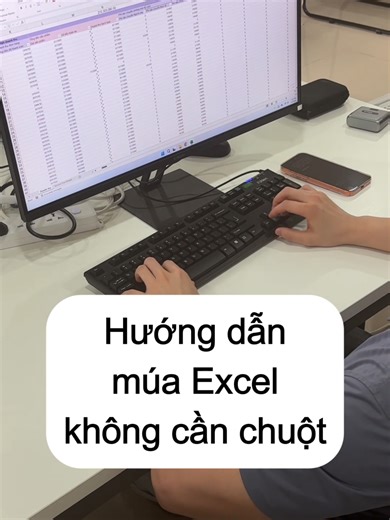 Hướng dẫn múa Excel không cần chuột hiệu quả