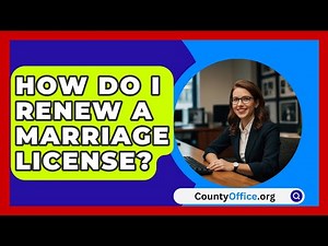 How Do I Renew A Marriage License? - CountyOffice.org